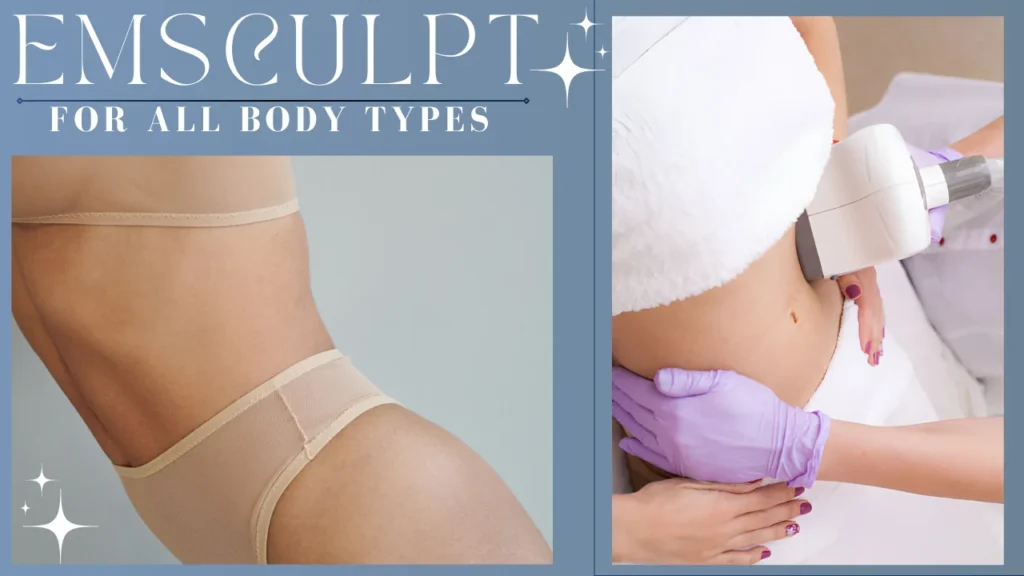 EMSculpt neo suitable for All Body Types