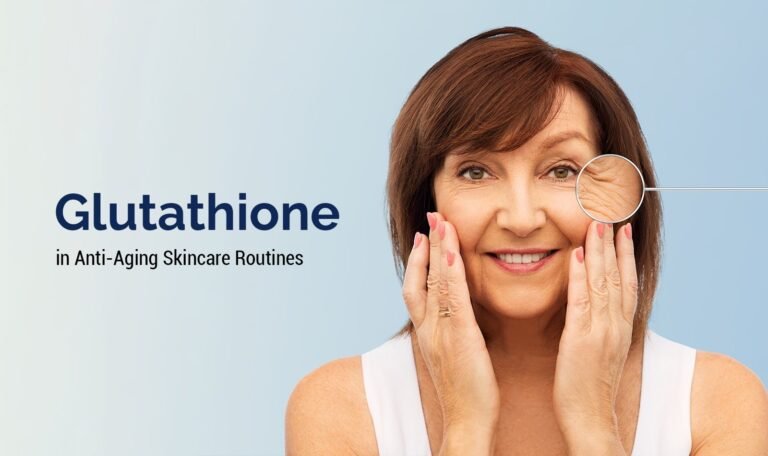 Glutathione for Skin: A Useful Addition to Anti-Aging Skincare