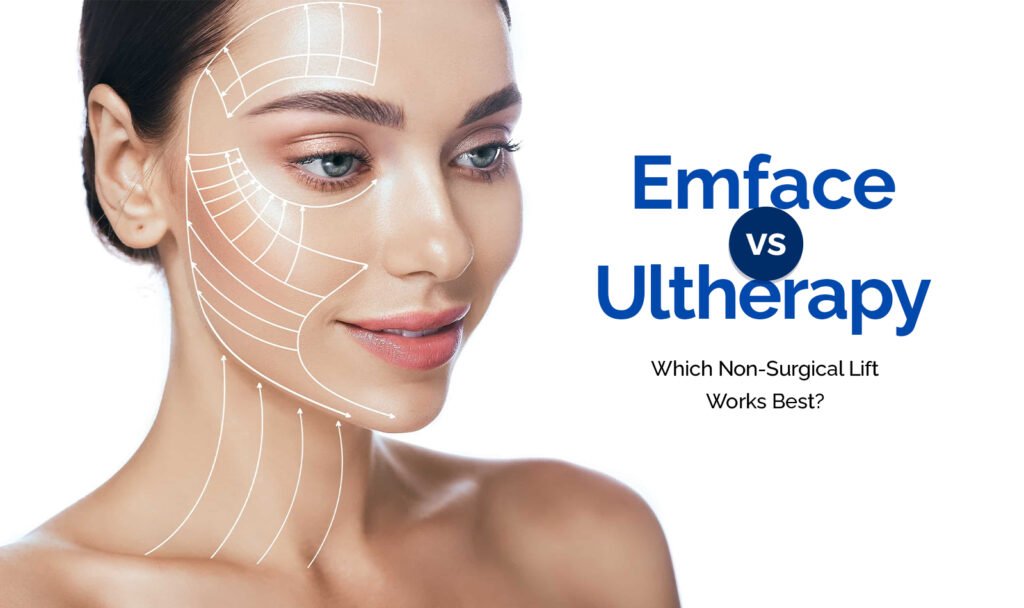 Emface vs Ultherapy: Which Non‑Surgical Lift Works Best?