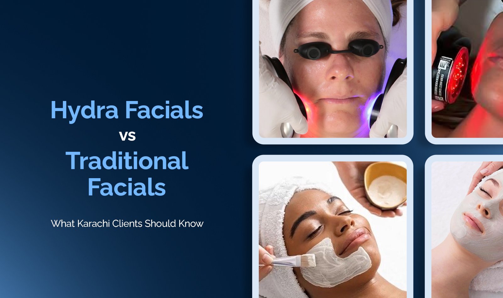 Hydra Facials vs. Traditional Facials: What Karachi Clients Should Know