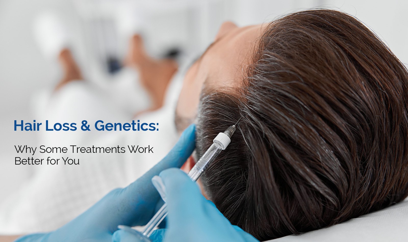 Hair Loss & Genetics: Why Some Treatments Work Better for You