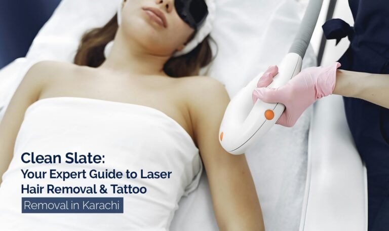 Clean Slate: Your Expert Guide to Laser Hair Removal & Tattoo Removal in Karachi