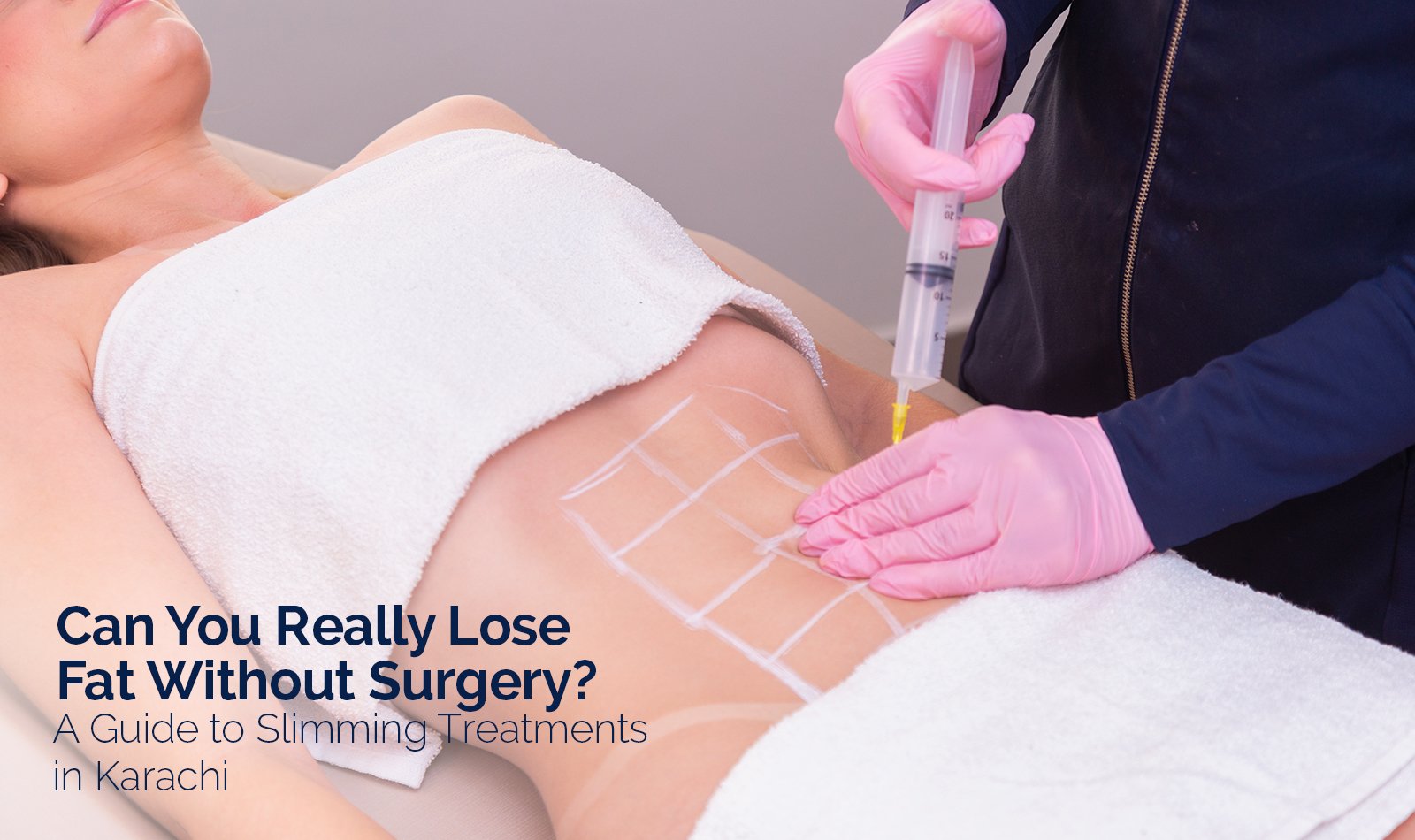 Can You Really Lose Fat Without Surgery? A Guide to Slimming Treatments in Karachi