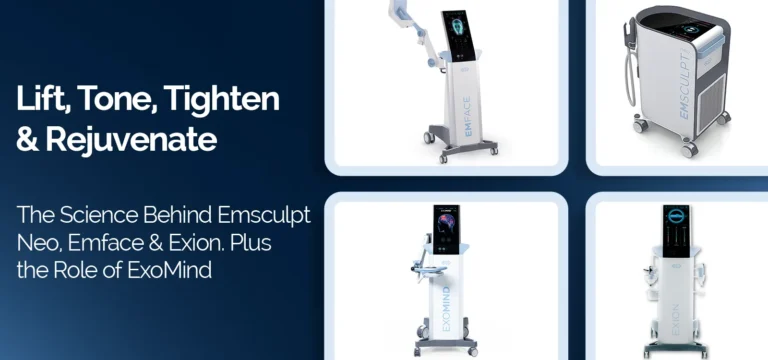 Lift, Tone, Tighten and Rejuvenate: The Science Behind Emsculpt Neo and Emface, Plus the Role of ExoMind